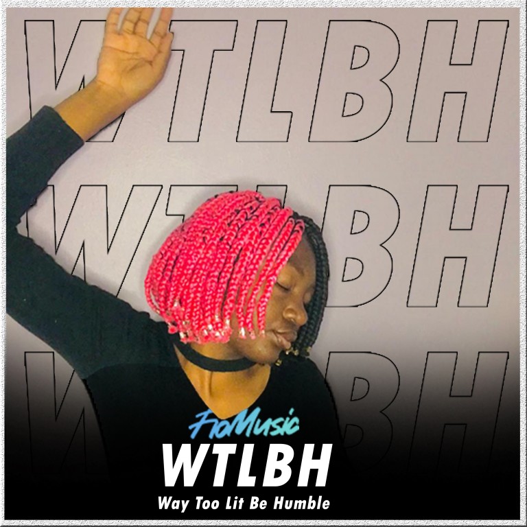 WTLBH (way too lit Be Humble)Ep by Fio-Music