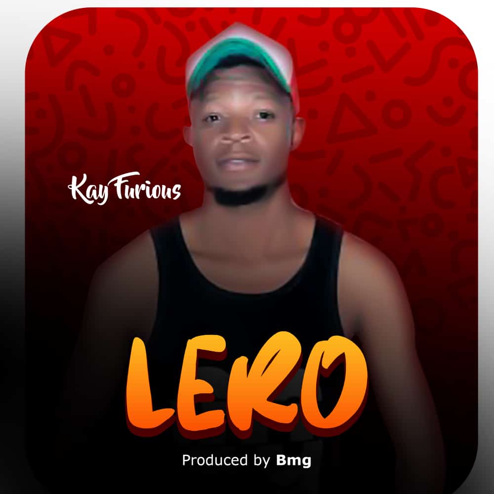 Kay-Furious-Lero_Prod-by-BMG