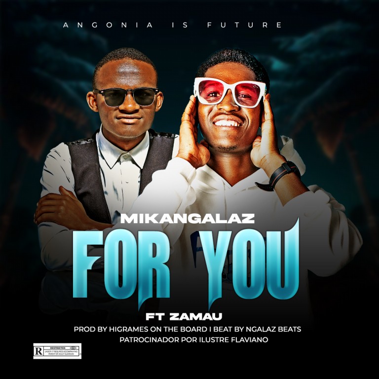 Mikangalaz-ft-Zamau-_For-You-By-Higrames-x-Ngalaz