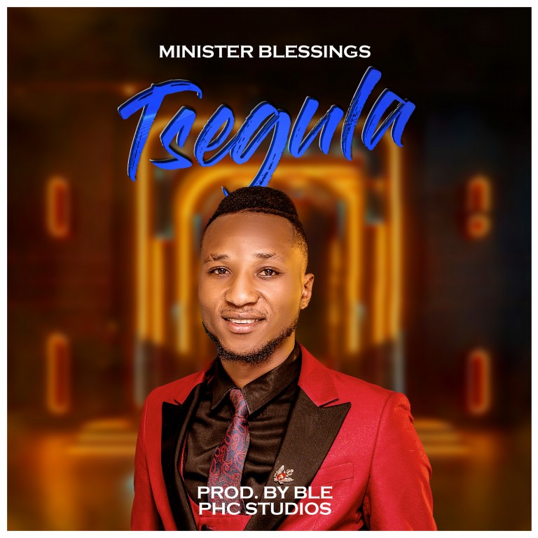 Minister-Blessings-Tsegula-prod-by-Ble