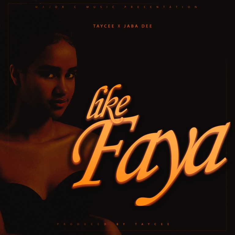 Taycee_x_Jaba-Dee__Like-Faya-Prod-By-Taycee