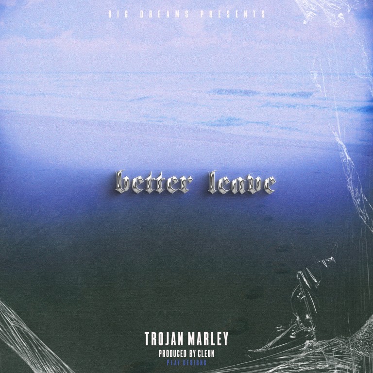 Trojan-Marley-better-leave-prod-y-okeke