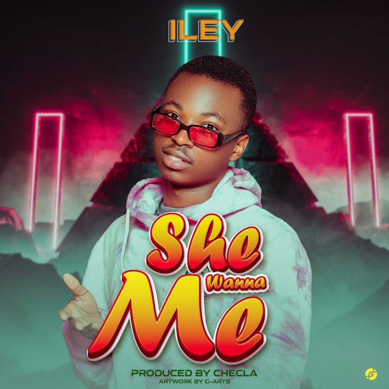 iley-She-Wanna-Me-prod-by-checla