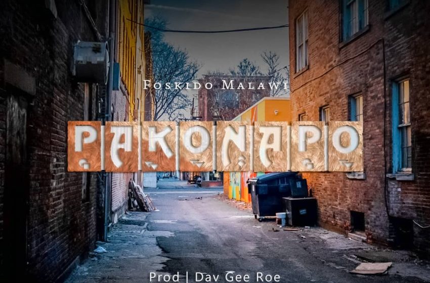 Foskid-malawi-Pakonapo-prod-by-Dav-Gee-Roe
