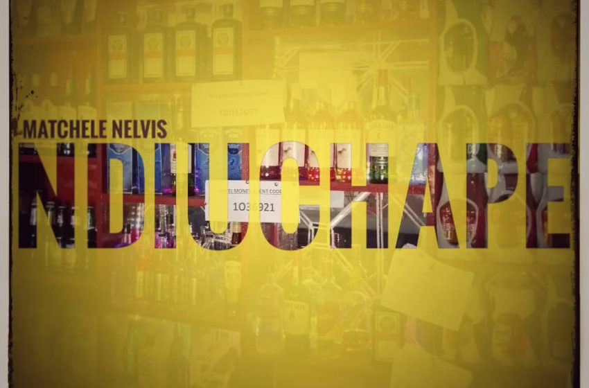 Matchele-Nelvis-Ndiuchape-prod-by-Sagietunes-x-March-All
