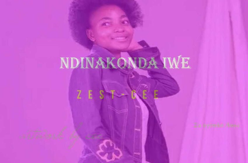 Zest-Cee-Ndinakonda-iwe-Prod-by-Dav-Gee