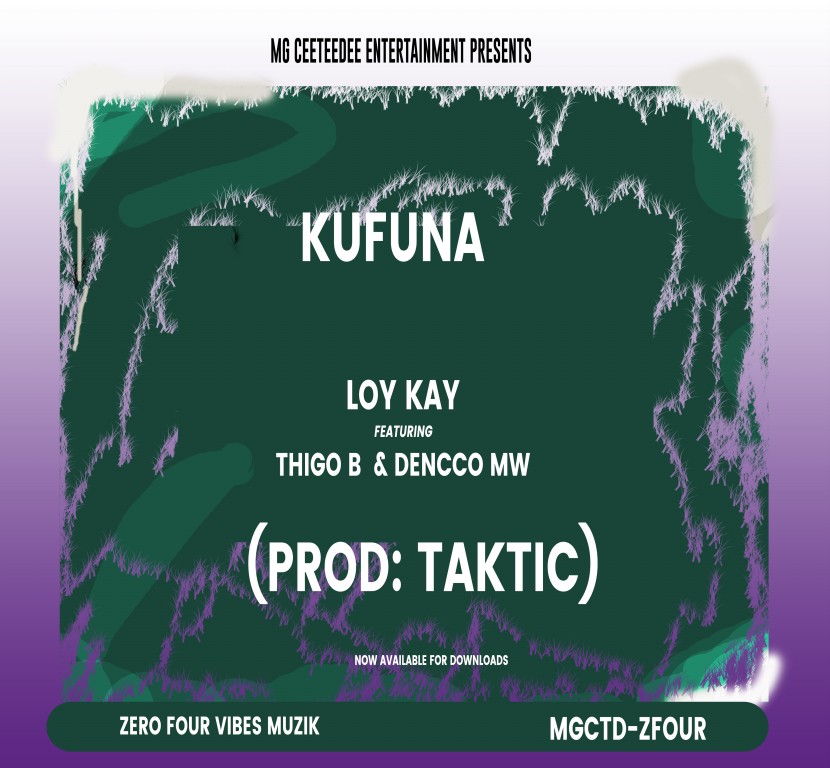 Loy-kay-ft-Thigo-B-x-Denco-mw-Kufuna-Prod-by-Taktic