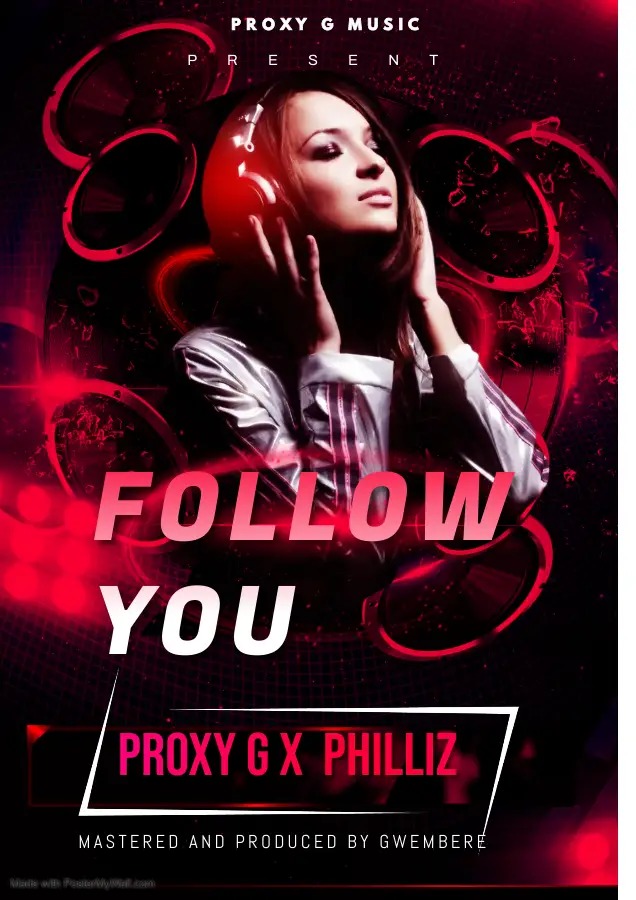 Phillz_x_Proxy_G_Follow_You-Prod-By_Gwembere