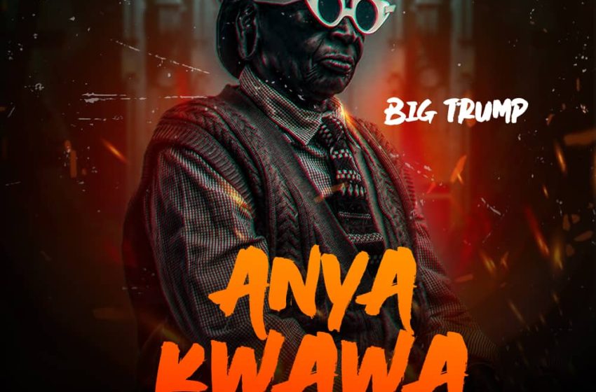  Big-Trump-feat-Dada-Morer-x-Haso-Jahvillan-x-Shaby-Dem-Boy-Anyakwawa-Prod-by-Big-Trump