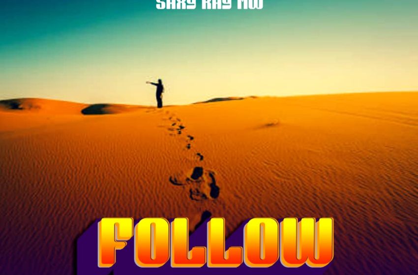 Saxy-kay-mw-follow-me-prod-by-Amar-Chris-TyM