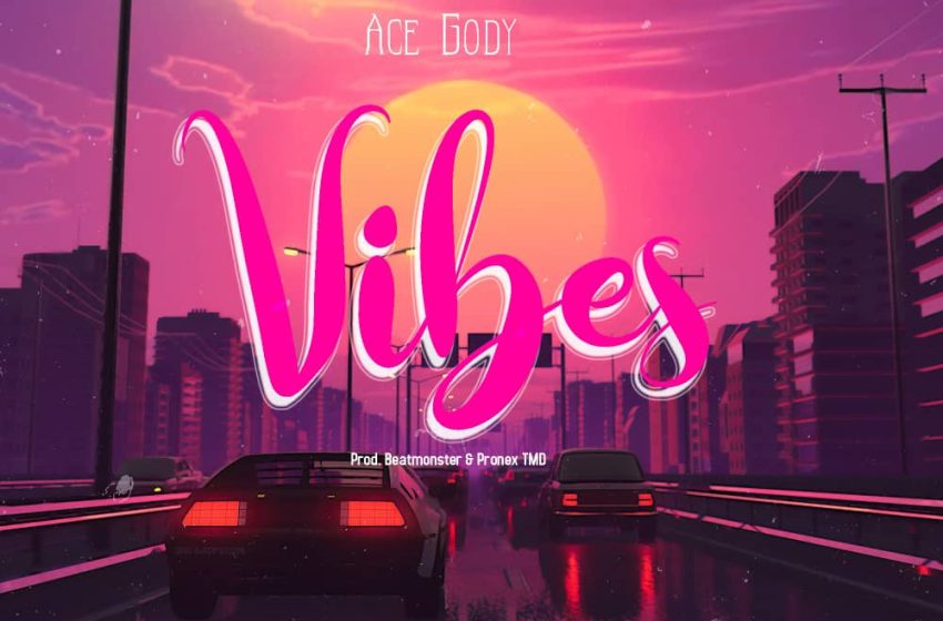  Ace-Gody-Vibes-prod-by-Ace-Gody-x-Pronex-TMD