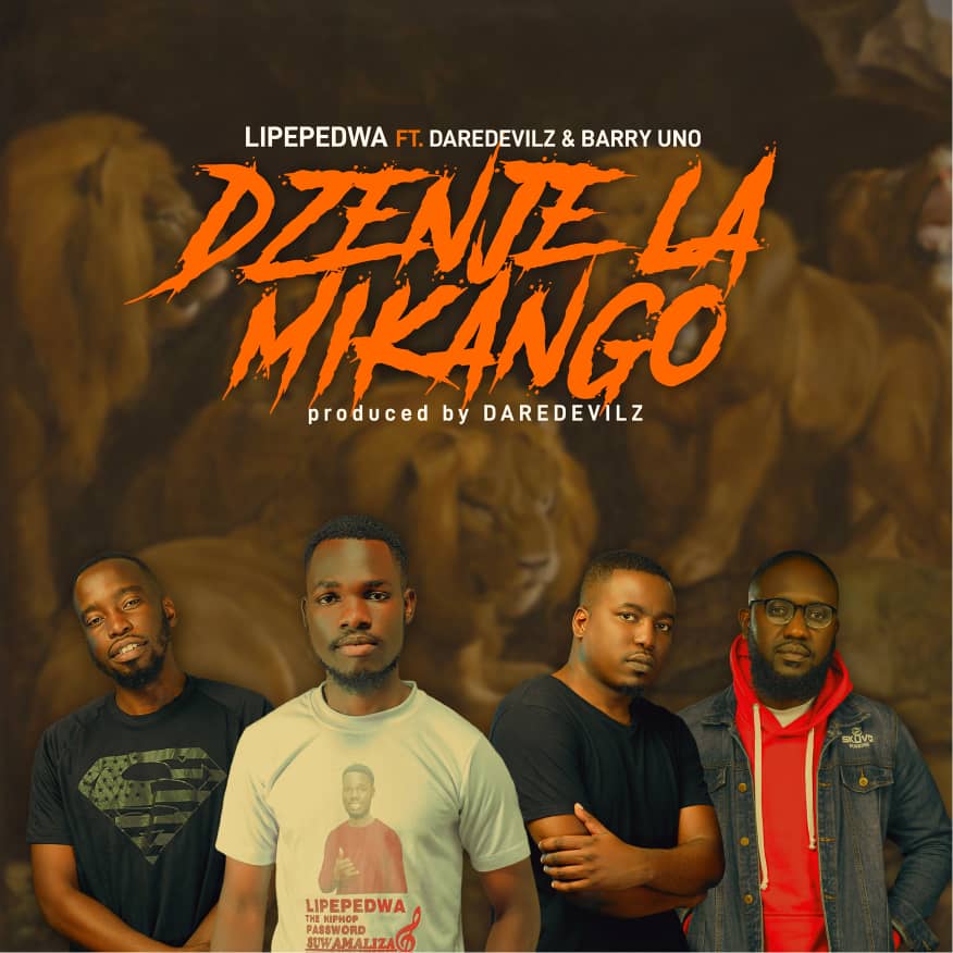 Lipepedwa-ft-The-Daredevilz-x-Barry-One-Dzenje-la-mikango