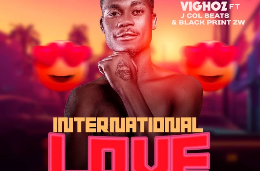  Vighoz-ft-Col-beats-x-Black-print-zw-international-love-prod-by-Vighoz-x-J-Col-beats