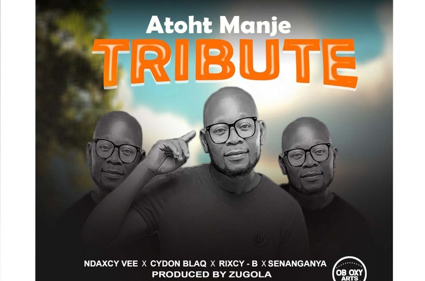 Rixy-b-x-Ndaxcy-vee-x-cydone-blaq-x-Senanganya-Atoti-Manje-Tribute