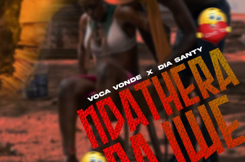 Voca-Vonde-x-Dia-Ndathera-pa-iwe