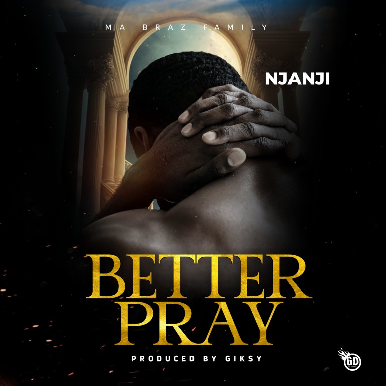 Njanji-Better-Pray