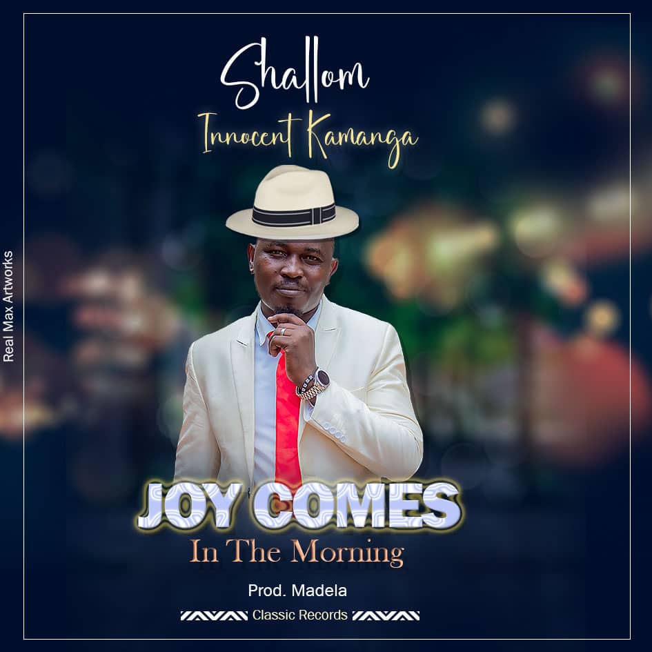 Shallom-Innocent-Kamanga-Joy-Comes-In-The-Morning-prod-by-Madela