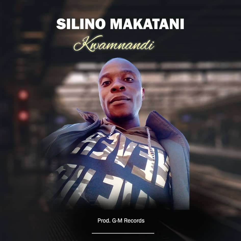 Silino-Makatani_Kwamnandi_ProD-by-G-M-Records