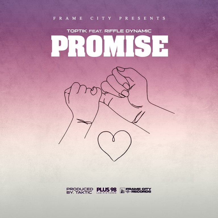 Toptik-ft-Riffle-Dynamic-Promise-Prod-by-Taktic