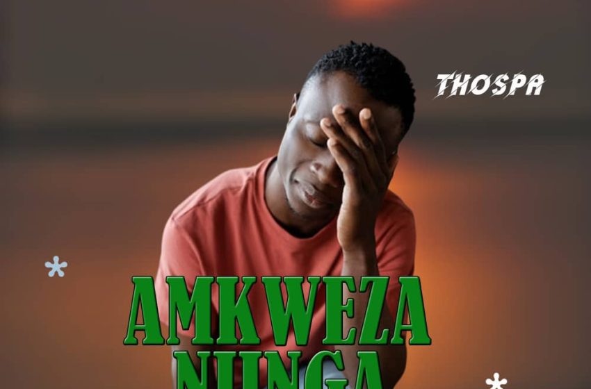 Thospar-Amkweza-njingaProd-by.Tam-ceez@far