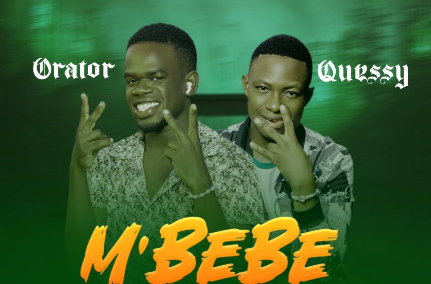  Orator-x-Quessy-Mbebe-Prod-by-M-Cee