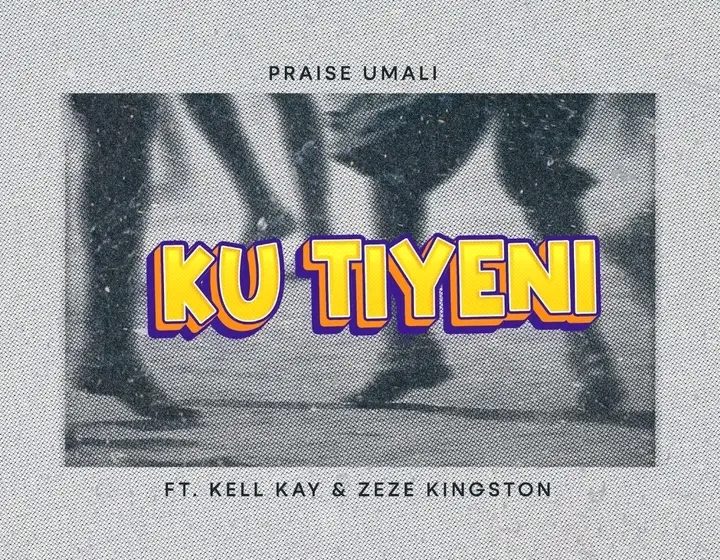  Praise_Umali-ft-Kell_Kay-x_Zeze_Kingston-Ku_Tiyeni