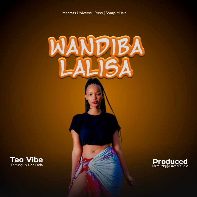 Teo-Vibe-Wandibalalisa-ft-Yung-I-x-Done-Fada-Prod-MrMuziq@LavenStudio
