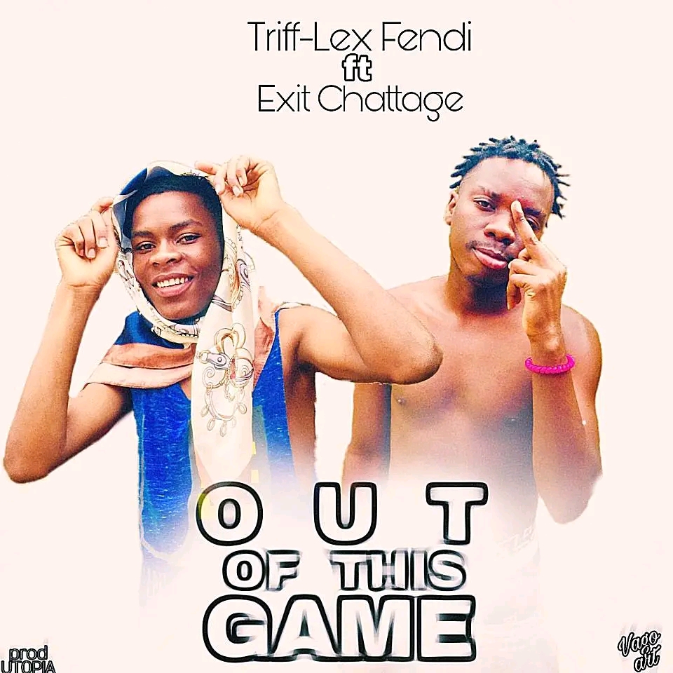 Triff-Lex-Fendi-Ft-Eit-Chattage-Out-Of-This-Game-Prod-by-Utopia-Recordz