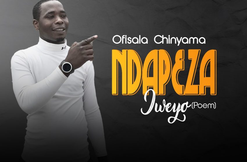 Ofisala-Chinyama-Ndapeza-Iweyo