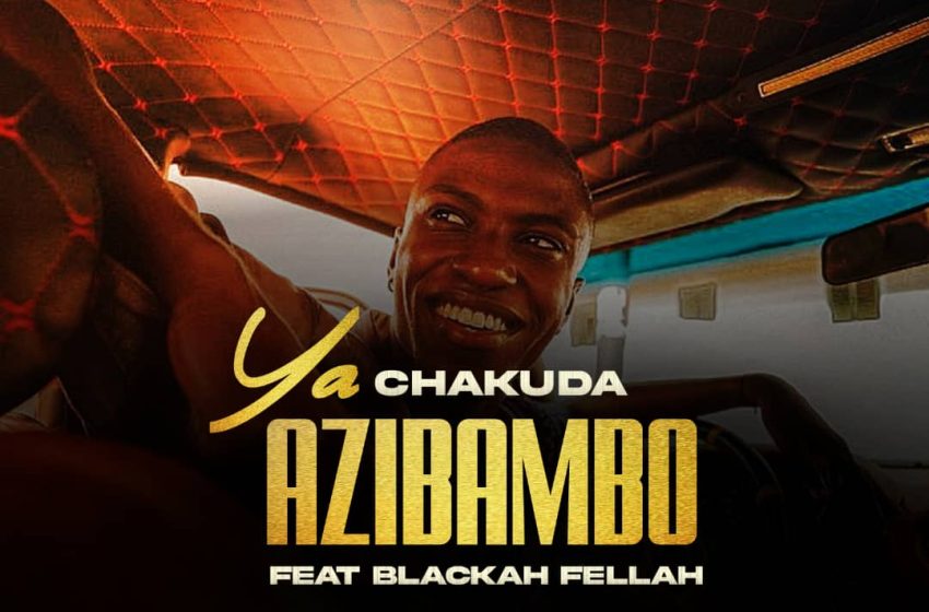  Chakuda-ft-Blackah-fellah_Ya-Azibambo-Prod-by-Dy-kay