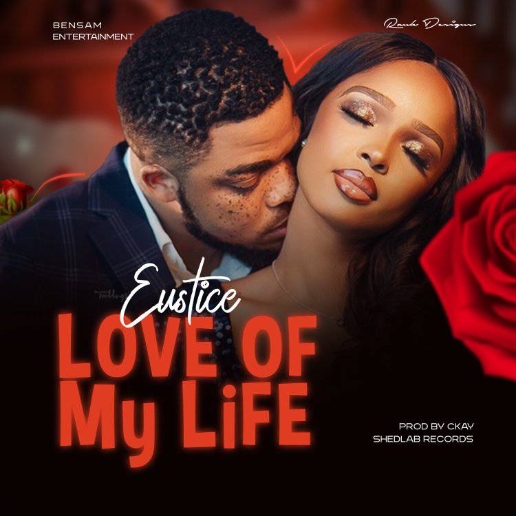 Eustice-Love-of-My-Life-Prod-by-CKay