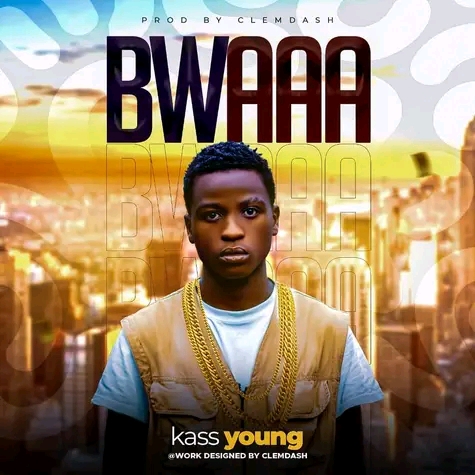 Kass-Young_Bwaaa_prod-by-ClemDash-OnTheMix