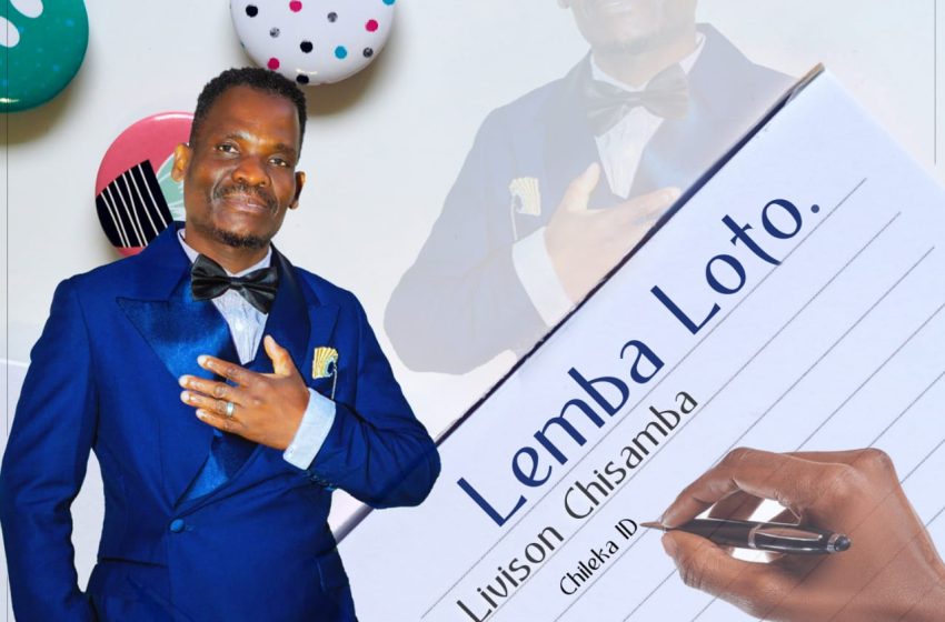  Livison-Chisamba-Chileka-ID-Lemba-loto-prod-by-steve-meleka