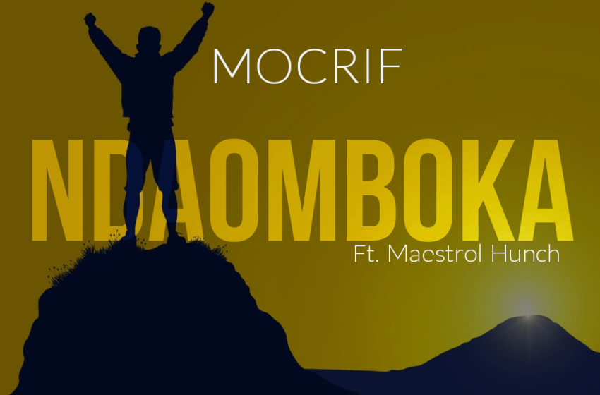  MOCRIF-MAESTRAL-HUNCH-Ndaomboka-Produced-by-Mocrif