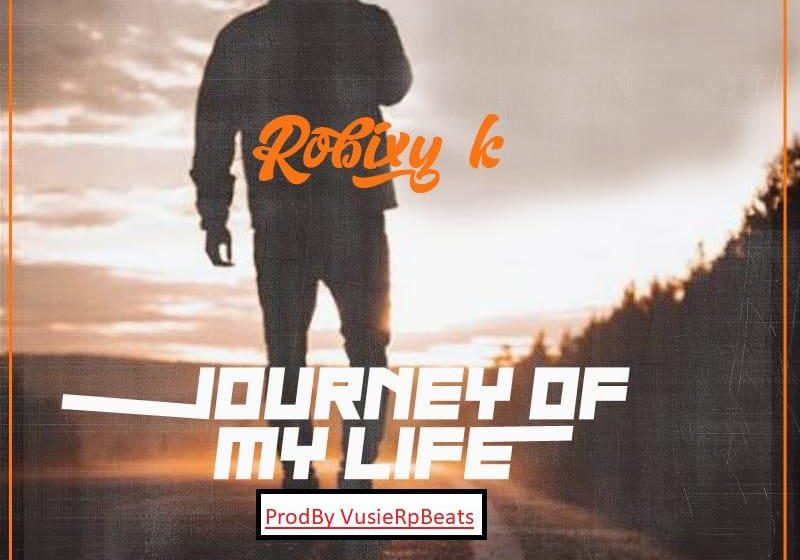  Robixy-K-Journey-of-my-life-prod-by-vusierpbeats