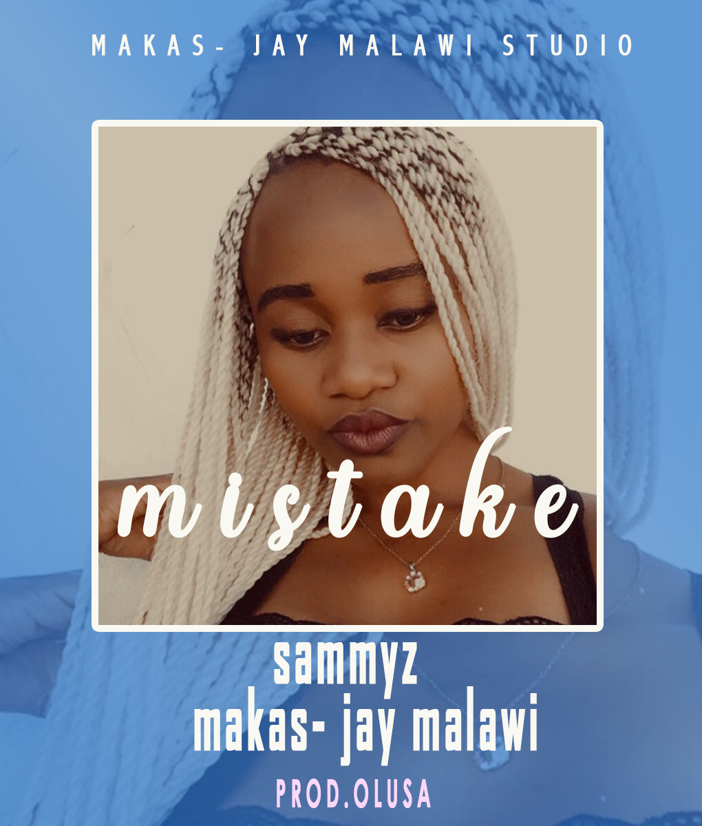 Sammyz-Makas-Jay-malawi-Mistake-Prod-By-Olusa