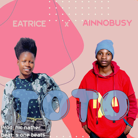Eatrice-x-Ainnobusy-Toto-prod-by-nic-nather-x-S-one-beats