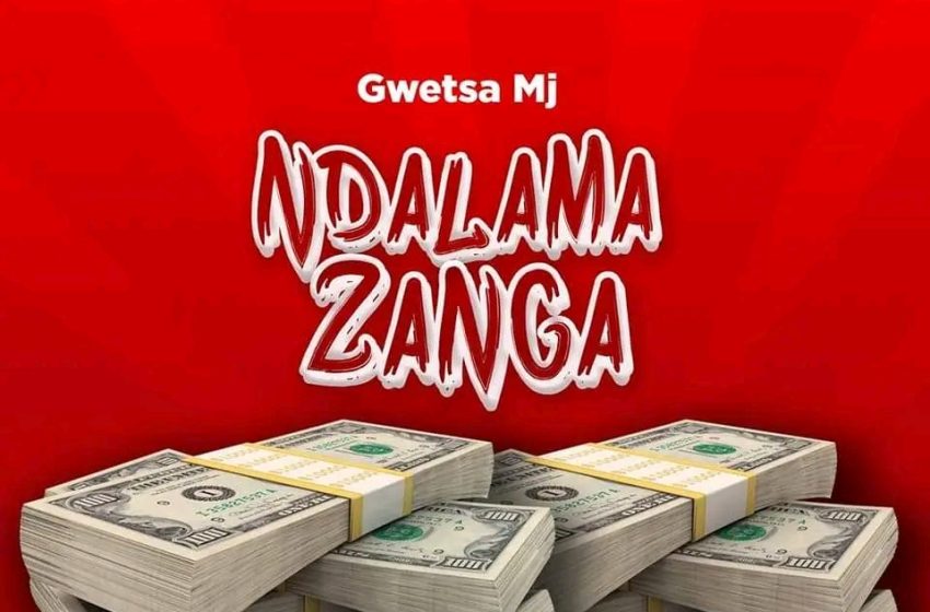 Gwetsa-MJ-Ndalama-Zaine.-prod-by-FMS-n-Dubz