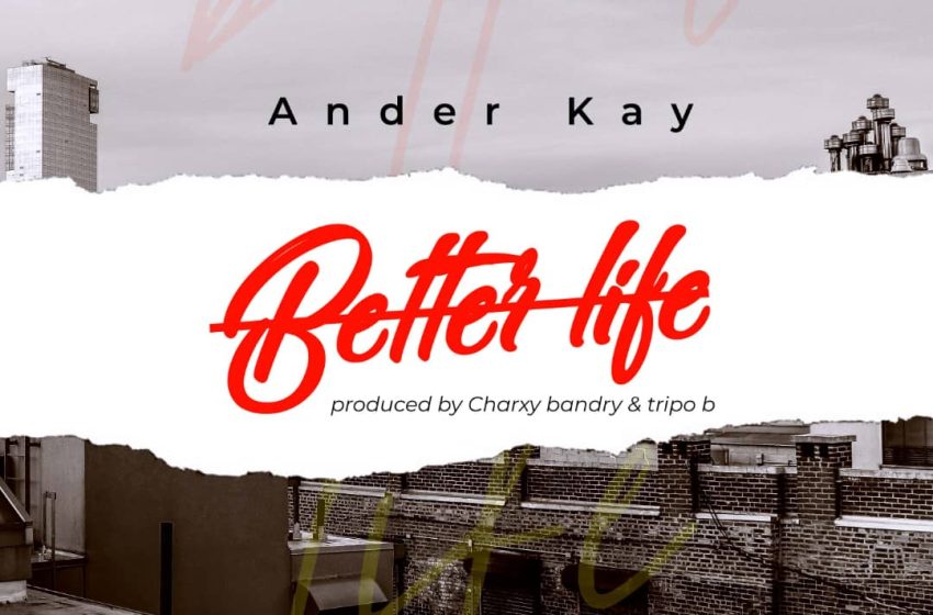  Anderkay-Better-Life