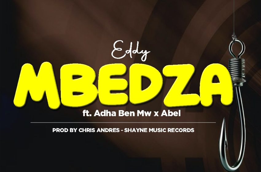  Eddy-Ft-Adha-Ben-Mw-Abel-Mbedza-Prod-by-Chris-Andres