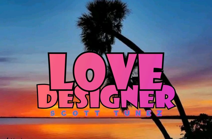  Scott-Tunez-Love-Designer
