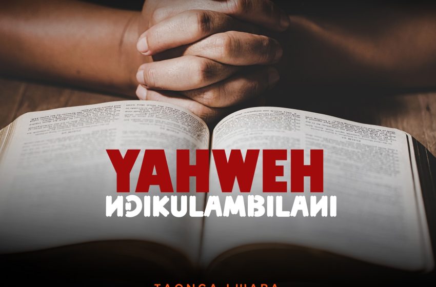  Taonga-Lwara-Yahweh-Ndikulambilani-Prod-by-Mulima