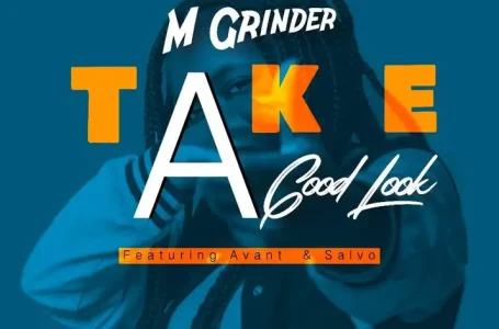MGrinder_Ft-Avanti_ x_SalvoTake-A-Good-Look-prod-by-mightyovala-x-brightbeats