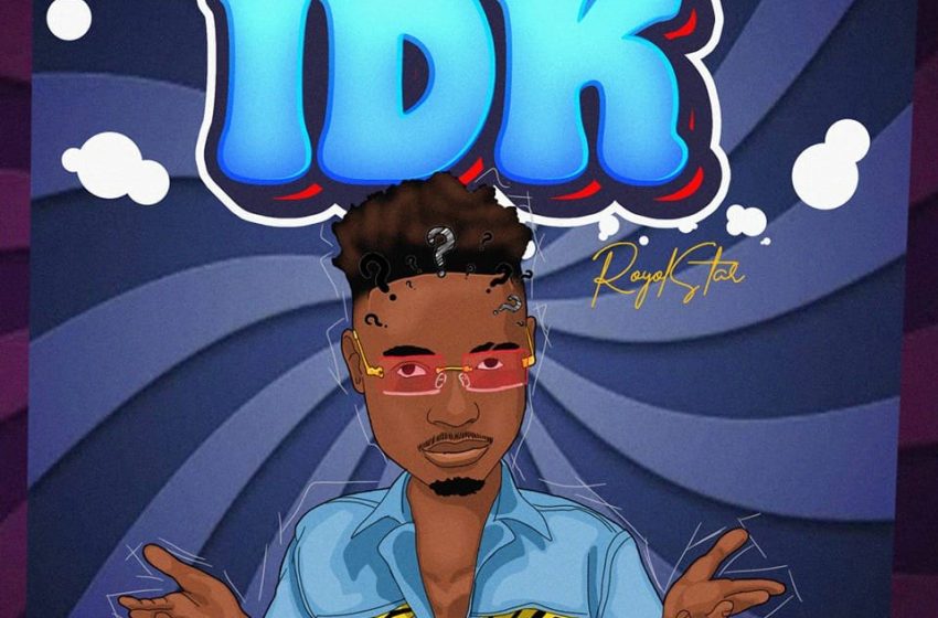 Royalstar-IDK-Prod-by-Eddy-Beats-Mw