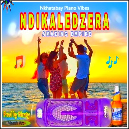 Amazing-Empire_-Ndikalezela_Prod-by-Nanty-Beats