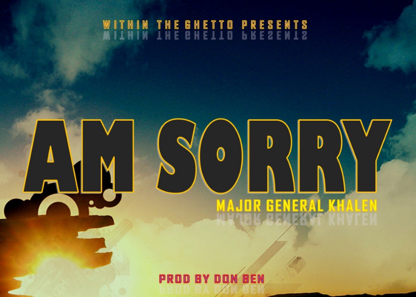 General-major-khalen-Am-sorry-prod-by-Don-ben