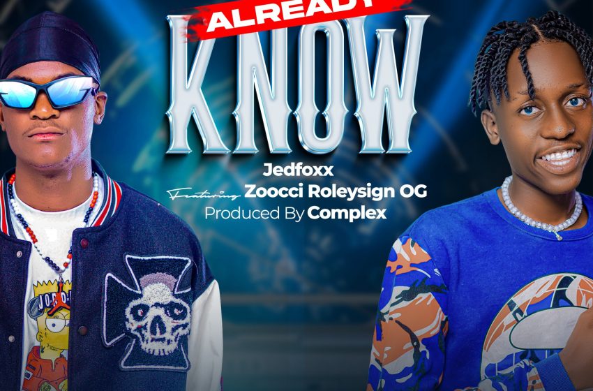 Jedfoxx-Ft-Zoocci-roleysign-og-_Already-know