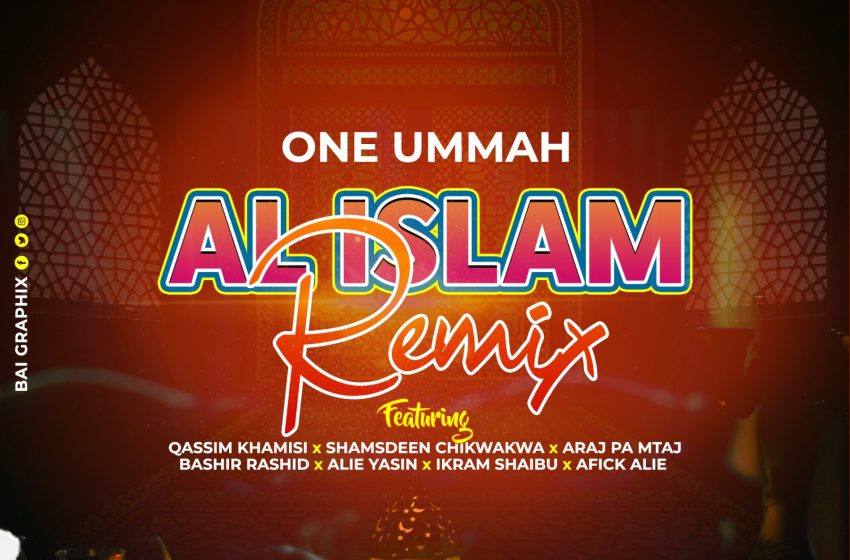 One-ummah-ft-Qassim-khamisi-x-Shamsdeen-chikwakwa-x-Raj-pa-Mtaj-bashir-rashid-x-Alie-yasin-X-ikram-shaibu-x-Afick-Alie-Al-Islam-Remix-Prodby-Jokala-RecordsOfficial-Nasheed