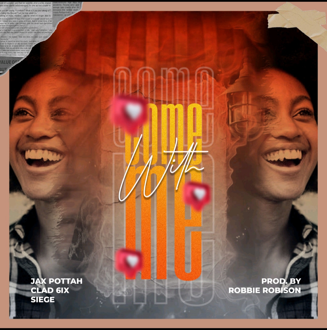 Jax-pottah-ft-seige-x-clad-6ix-come-with-me-prod-by-Robbie