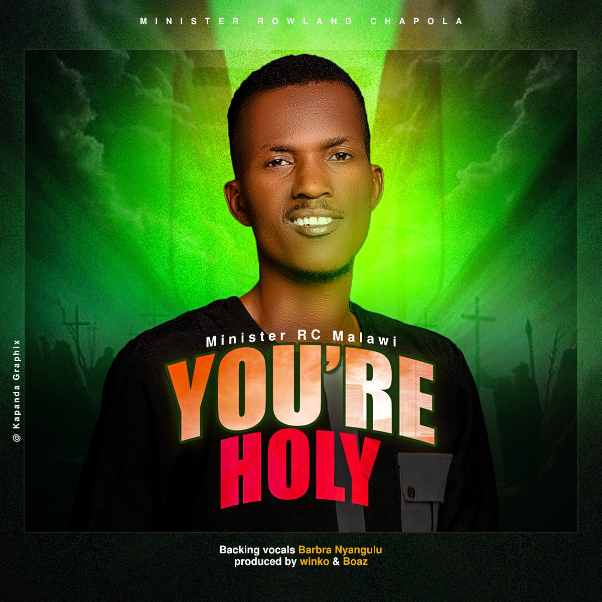 Rowland-chapola-Minister_RC-Youre_Holy-Produced_by_Boaz__Winko